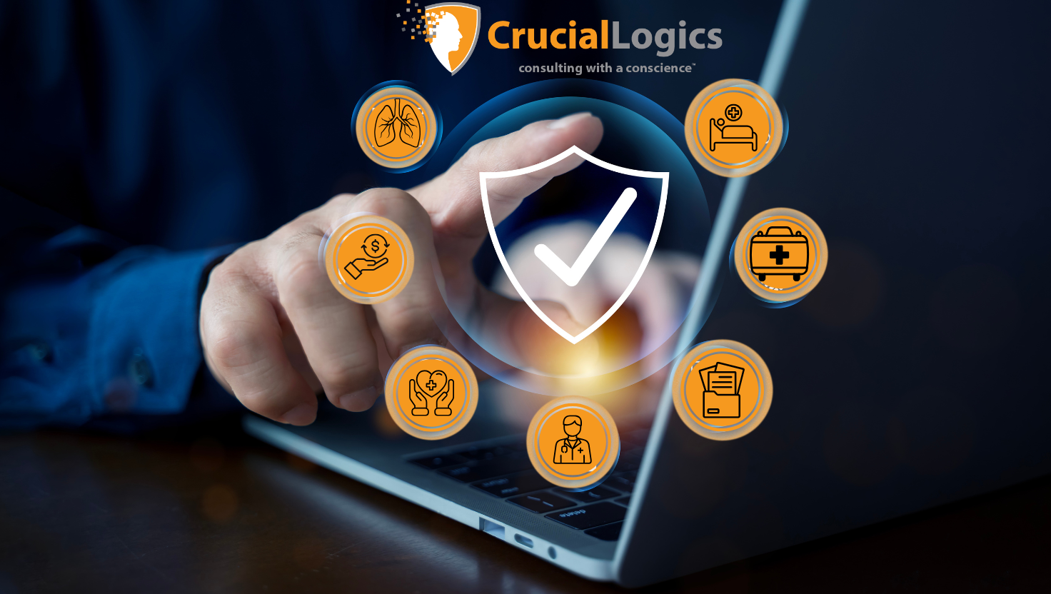 A person’s hand points at a laptop screen displaying a digital shield with a checkmark symbol in the center, surrounded by healthcare-related icons such as a doctor, hospital bed, stethoscope, clipboard, and heart. The “CrucialLogics” logo with the tagline “consulting with a conscience” appears at the top of the image.