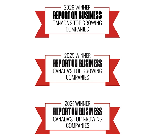 Three red and white award badges reading “2025 Winner – Report on Business – Canada’s Top Growing Companies” a 2024 Winner – Report on Business – Canada’s Top Growing Companies.